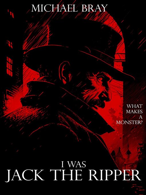 Title details for I Was Jack the Ripper by Michael Bray - Available